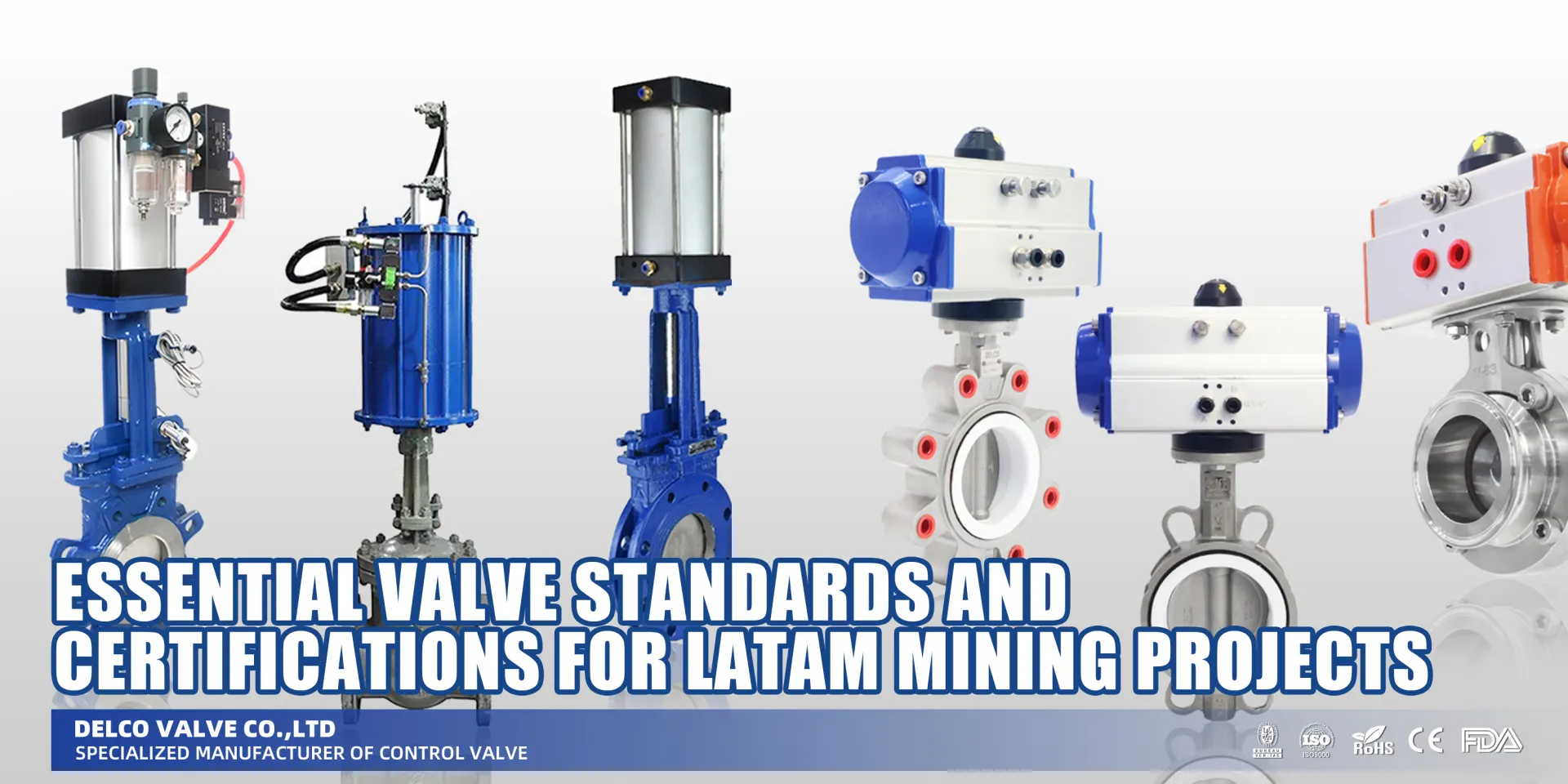 Essential Valve Standards and Certifications for LATAM Mining Projects
